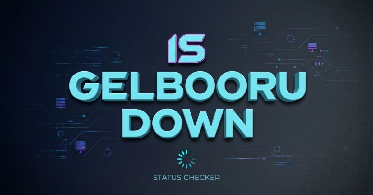 Is Gelbooru Down